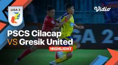 Highlights - PSCS Cilacap vs Gresik United | Liga 2 2022/23