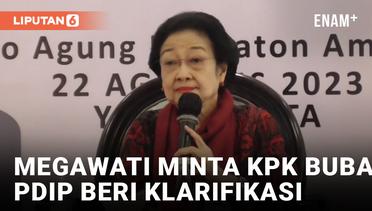 PDIP Klarifikasi Soal Pernyataan Megawati Soal Bubarkan KPK