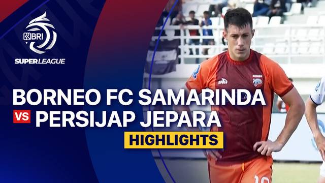 Borneo FC Samarinda vs PERSIJAP - Highlight | BRI Super League 2025/26