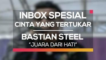 Bastian Steel - Juara Dari Hati (Inbox Spesial Cinta yang Tertukar)