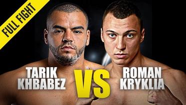 Tarik Khbabez vs. Roman Kryklia | ONE Full Fight | November 2019