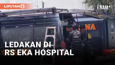 Ledakan di Rumah Sakit Eka Hospital BSD, Tim Gegana Diturunkan