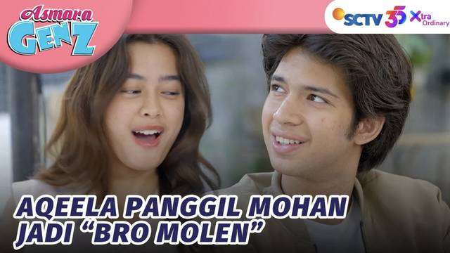 CLEAR!! Aqeela & Mohan Official "Bro" Banget! | Asmara Gen Z- Episode 225