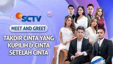 Meet & Greet Episode #87 - Cast Cinta Setelah Cinta & Takdir Cinta Yang Kupilih