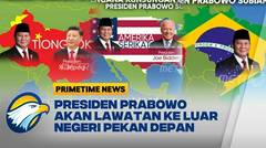 Presiden Prabowo Akan Ke Tiongkok hingga Brazil Bicarakan Isu-Isu Sentral