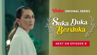 Suka Duka Berduka - Vidio Original Series | Next On Episode 8