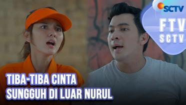 Tiba-Tiba Cinta Sungguh di Luar Nurul | FTV SCTV