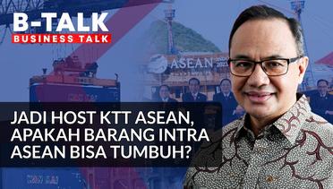 Jadi Host KTT ASEAN, Perdagangan Apa yang Bisa Ditumbuhkan Indonesia? | BTALK