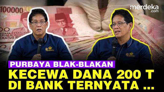 Purbaya Blak-blakan Kecewa Dana Rp200 Triliun di Bank Ternyata Tak Berdampak Maksimal Gara-Gara ini
