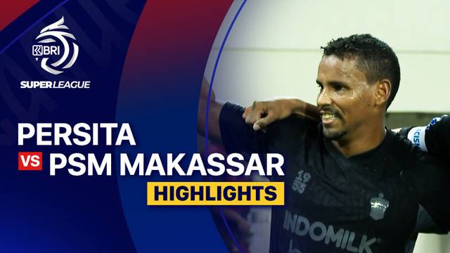 PERSITA vs PSM Makassar - Highlight | BRI Super League 2025/26