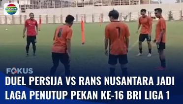 Jelang Pekan ke-16 BRI Liga 1, Duel Persija Jakarta VS Rans Nusantara FC Dipersiapkan | Fokus