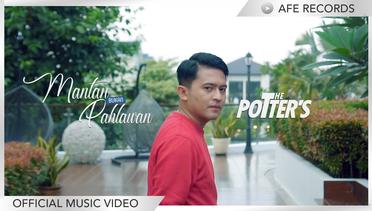 The Potter's - Mantan Bukan Pahlawan (Official Music Video)