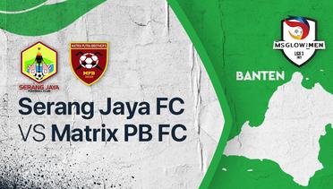 Full Match - Serang Jaya vs Matrix PB FC | Liga 3 2021/2022