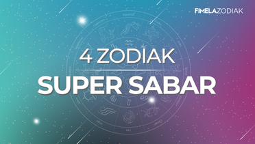 4 Zodiak Super Sabar