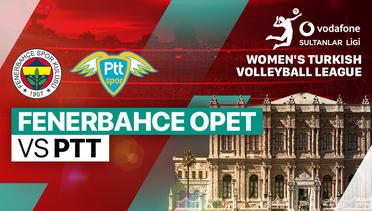 Fenerbahce Opet vs PTT - Full Match | Women's Turkish Volleyball League 2023/24