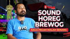 Mengupas Fenomena Sound Horeg, Kaca Pecah Malah Senang - Sering Dihujat Masyarakat SDM TInggi