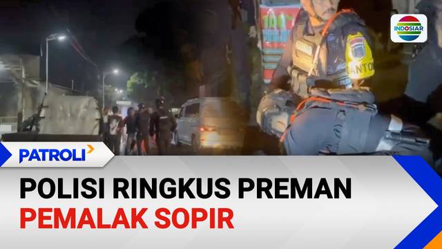 Polisi Ringkus Preman Pemalak Sopir | Patroli