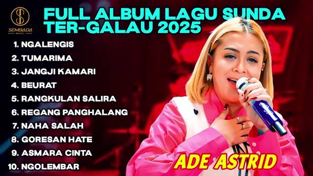 Full Album Lagu Sunda Ter-Galau 2025 Versi Ade Astrid X Gerengseng Team | Ngalengis, Tumarima