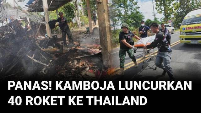 Serangan Roket Diluncurkan Kamboja ke Sebuah Desa di Wilayah Perbatasan, Satu Warga Thailand Tewas!