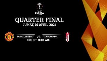 Manchester United vs Granada Quarter Final I UEFA Europa League 2020/21