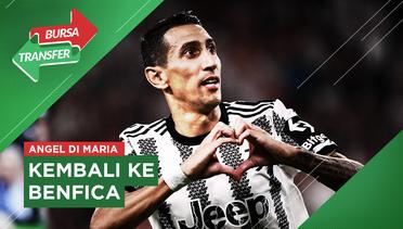 Bursa Transfer: Hanya Satu Musim di Juventus, Kini Angel Di Maria Balik ke Benfica