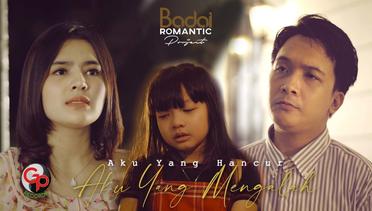 Badai Romantic Project - Aku Yang Hancur Aku Yang Mengalah (Official Music Video)