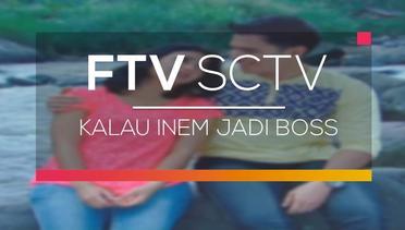 FTV SCTV - Kalau Inem Jadi Boss