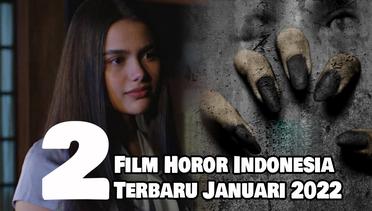 2 Film Horor Indonesia Terbaru Tayang Januari 2022