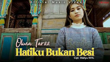 Olivia Tarzz - Hatiku Bukan Besi (Official Music Video)