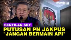 SBY Aneh Sama Putusan PN Jakpus soal Pemilu: Jangan Bermain Api, Terbakar Nanti
