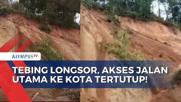Tebing Setinggi 20 Meter Longsor Tutup Jalan Utama Menuju Kota