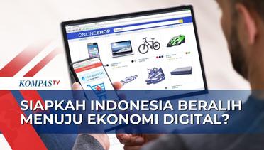 Menakar Kesiapan Indonesia Tingkatkan Ekonomi Digital