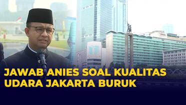 Jawaban Lengkap Gubernur Anies Baswedan Soal Kualitas Udara Jakarta Buruk