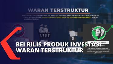 Bursa Efek Indonesia Rilis Produk Investasi Baru Waran Terstruktur