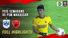 Full Highlights - PSIS Semarang vs PSM Makassar | Piala Menpora 2021