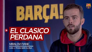 Komentar Miralem Pjanic dan 2 Pemain Anyar Barcelona Soal El Clasico Perdana