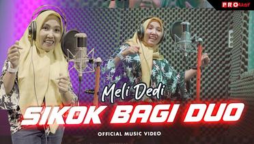SIKOK BAGI DUO - Meli Dedi (Official Music Video)