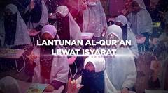 BERANI BERUBAH: Lantunan Al-Qur'an Lewat Isyarat