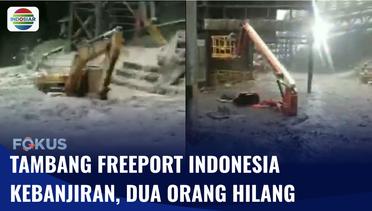 Tambang PT Freeport Indonesia Diterjang Banjir Bandang, Dua Orang Dilaporkan Hilang | Fokus