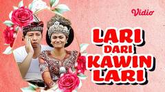 Webseries LARI DARI KAWIN LARI - Ringgo Agus Rahman & Sabai Morscheck