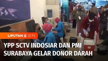YPP SCTV Indosiar Berkerja Sama dengan PMI Surabaya Menggelar Donor Darah | Liputan 6