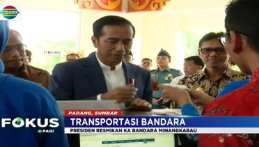 Jokowi Resmikan Kereta Api Bandara Internasional Minangkabau - Fokus Pagi