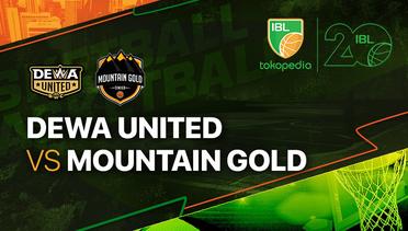 Full Match | Dewa United Banten vs Mountain Gold Timika | IBL Tokopedia 2023