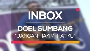 Doel Sumbang - Jangan Hakimi Hatiku (Live on Inbox)