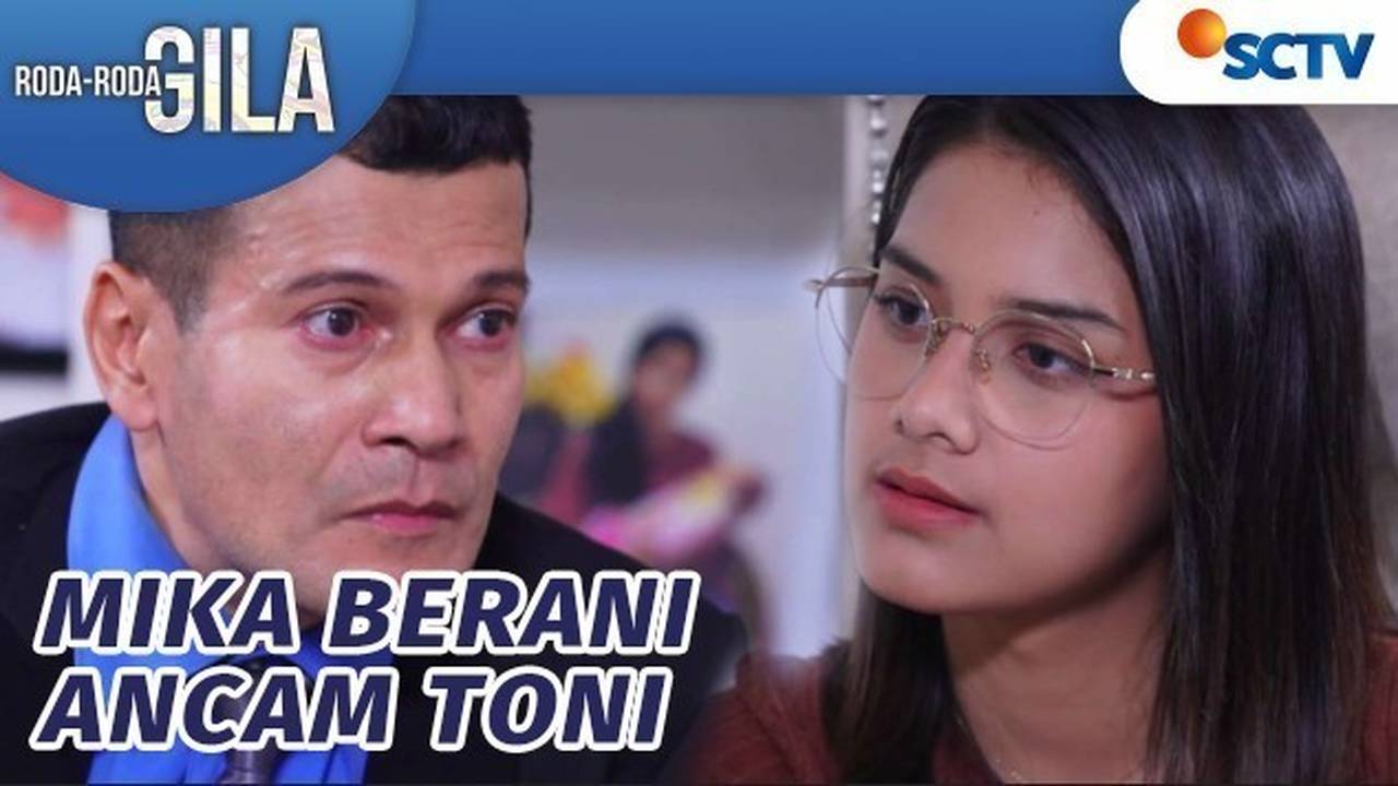 [Gratis] Roda Roda Gila - Berani, Mika Akan Bongkar Rahasia Toni ...
