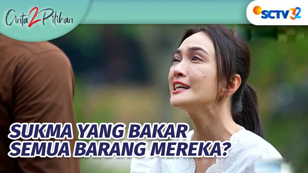 Cinta 2 Pilihan Sukma Sudah Tidak Ada Lagi Cinta Buat Fathir Cinta 2 Pilihan Episode 62