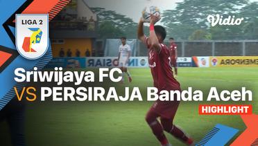 Highlights - Sriwijaya FC vs PERSIRAJA Banda Aceh | Liga 2 2022/23