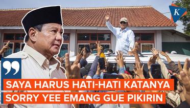 Prabowo: Katanya Saya Harus Bicara Santun, "Sorry Ye, Emang Gue Pikirin"