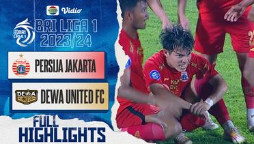 Persija Jakarta VS Dewa United FC - Full Highlight | BRI Liga 1 2023/2024