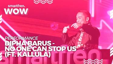 Dipha Barus Feat Kallula : No One Can Stop Us  | Smartfren Wow Concert 2019